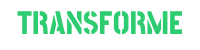 TRANSFORME
